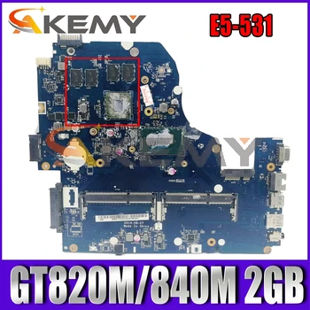 Z5WAH LA-B162P LA-B991P MainBoard Acer EK-571 E5-531 E5-571G V3-572G Nešiojamojo kompiuterio motininė Plokštė, Su Dual-core CPU GT820M/840M 2GB